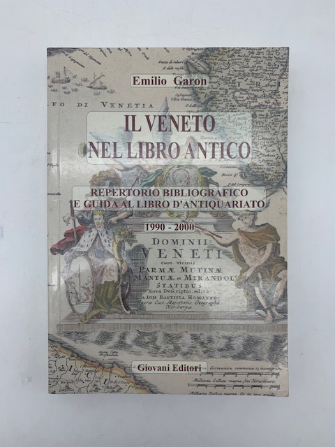 Il Veneto nel libro antico. Repertorio bibliografico e guida al libro d'antiquariato 1990 - 2000.